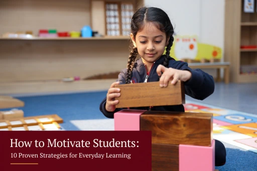 How to Motivate Students: 10 Proven Strategies for Everyday Learning